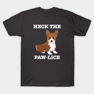 Heck The Paw-lice (white) T-Shirt